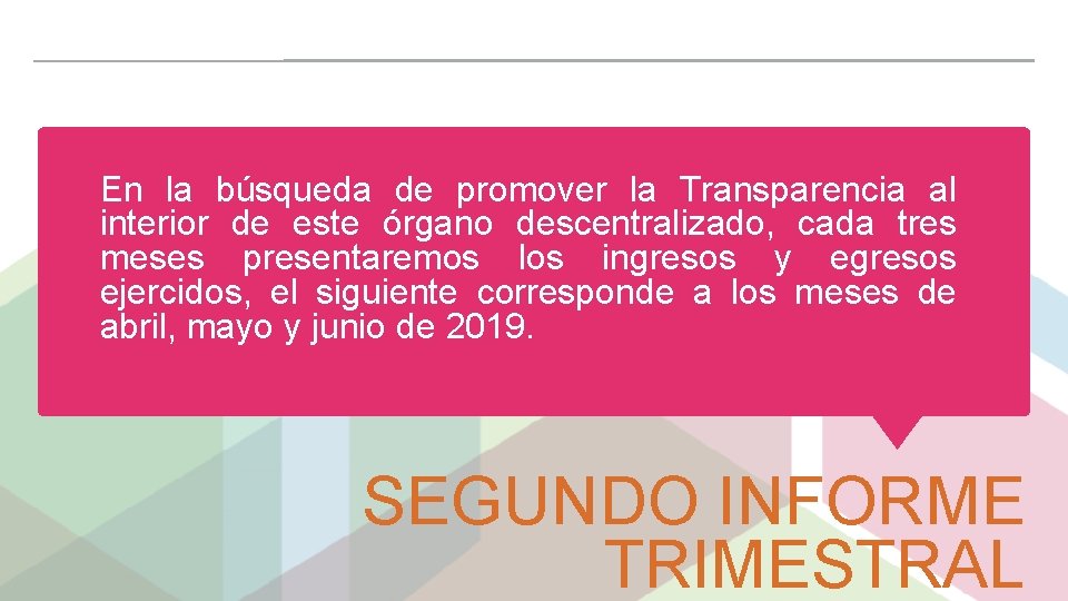 En la búsqueda de promover la Transparencia al interior de este órgano descentralizado, cada