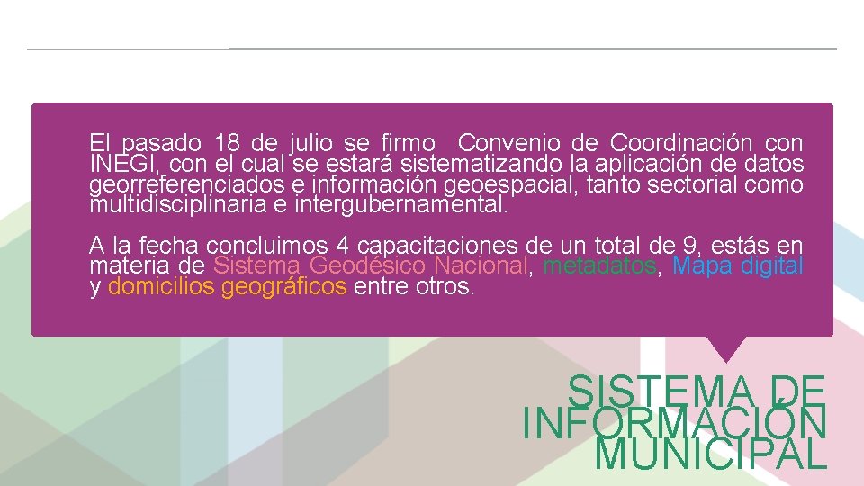 El pasado 18 de julio se firmo Convenio de Coordinación con INEGI, con el