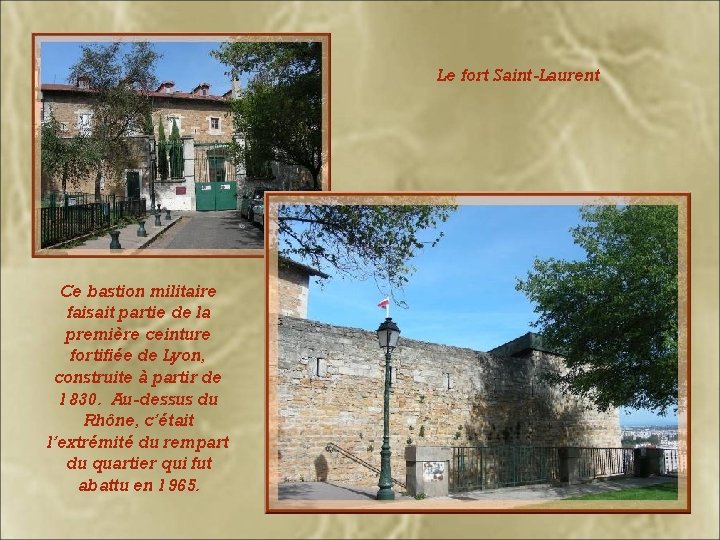 Le fort Saint-Laurent Ce bastion militaire faisait partie de la première ceinture fortifiée de