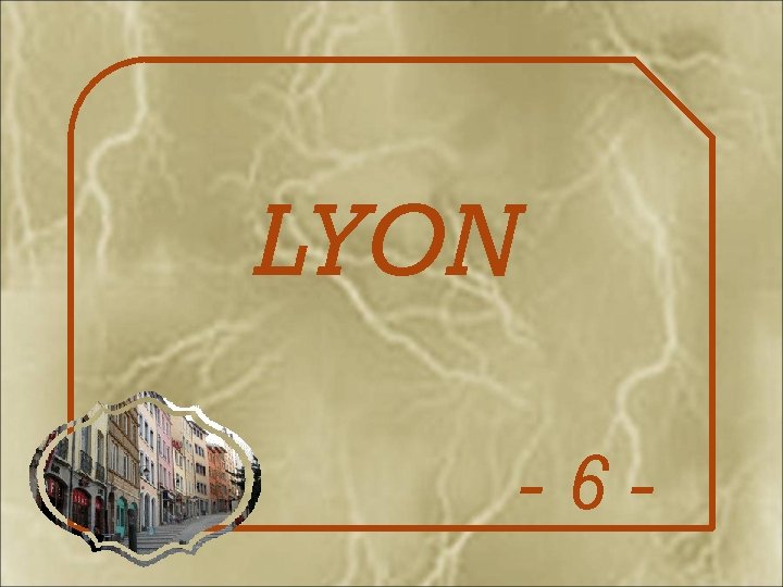 LYON -6 - 