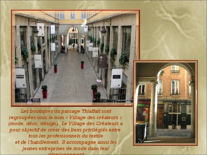 Les boutiques du passage Thiaffait sont regroupées sous le nom « Village des créateurs