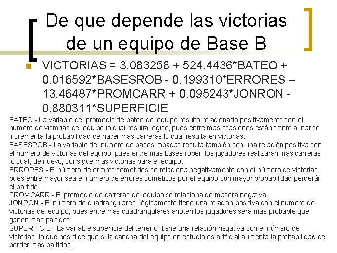 De que depende las victorias de un equipo de Base B n VICTORIAS =