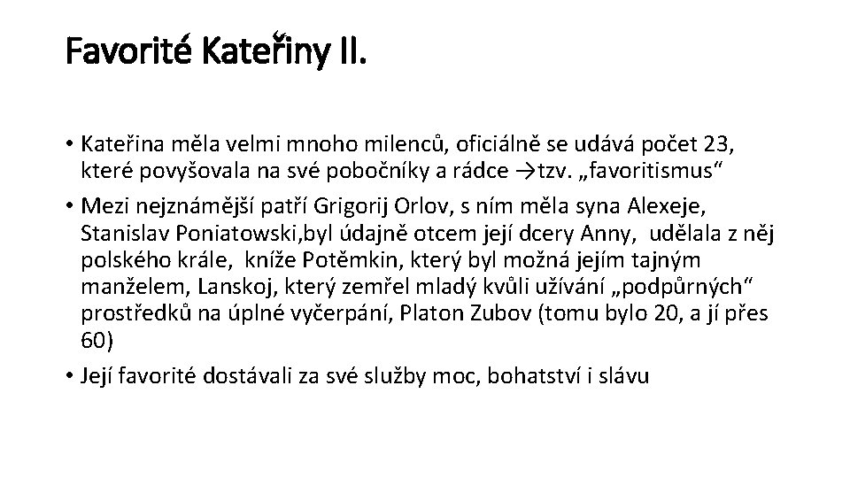 Favorité Kateřiny II. • Kateřina měla velmi mnoho milenců, oficiálně se udává počet 23,