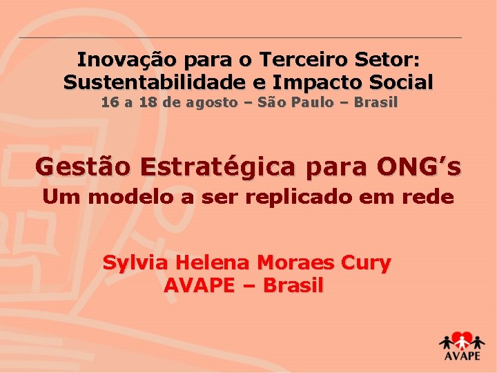 Inovação para o Terceiro Setor: Sustentabilidade e Impacto Social 16 a 18 de agosto