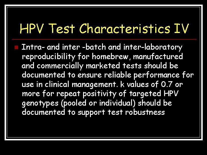 HPV Test Characteristics IV n Intra- and inter -batch and inter-laboratory reproducibility for homebrew,