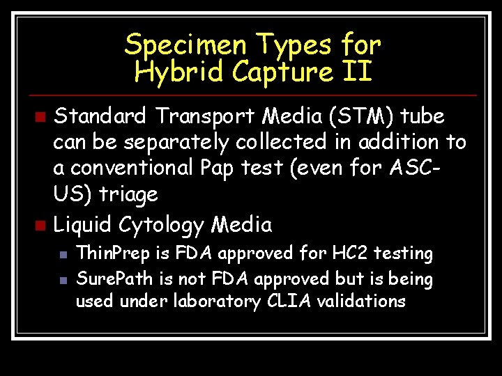 Specimen Types for Hybrid Capture II Standard Transport Media (STM) tube can be separately