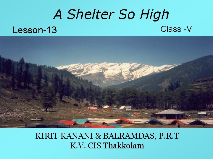 A Shelter So High Lesson-13 Class -V KIRIT KANANI & BALRAMDAS, P. R. T