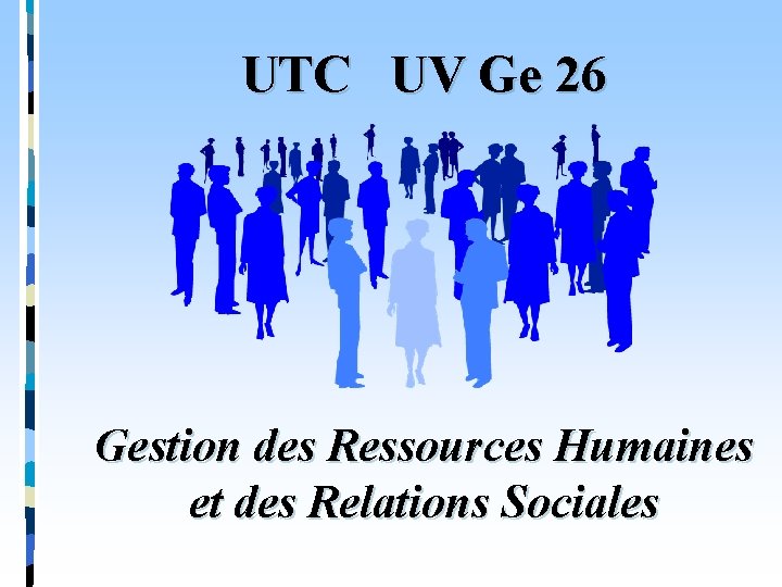 UTC UV Ge 26 Gestion des Ressources Humaines et des Relations Sociales 