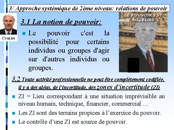 3/ Approche systémique de 2ème niveau: relations de pouvoir 3. 1 La notion de