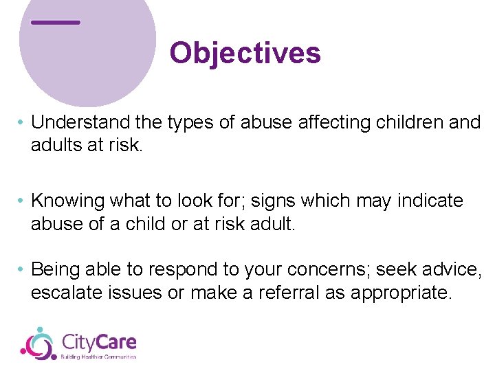 Objectives • Understand the types of abuse affecting children and adults at risk. •
