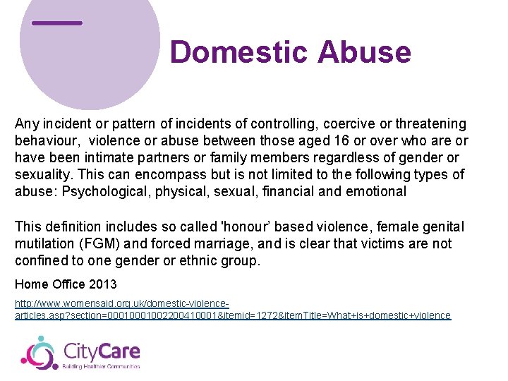 Domestic Abuse Any incident or pattern of incidents of controlling, coercive or threatening behaviour,