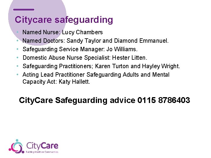 Citycare safeguarding • • • Named Nurse: Lucy Chambers Named Doctors: Sandy Taylor and