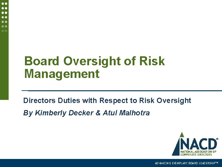 Board Oversight of Risk Management Directors Duties with Respect to Risk Oversight By Kimberly