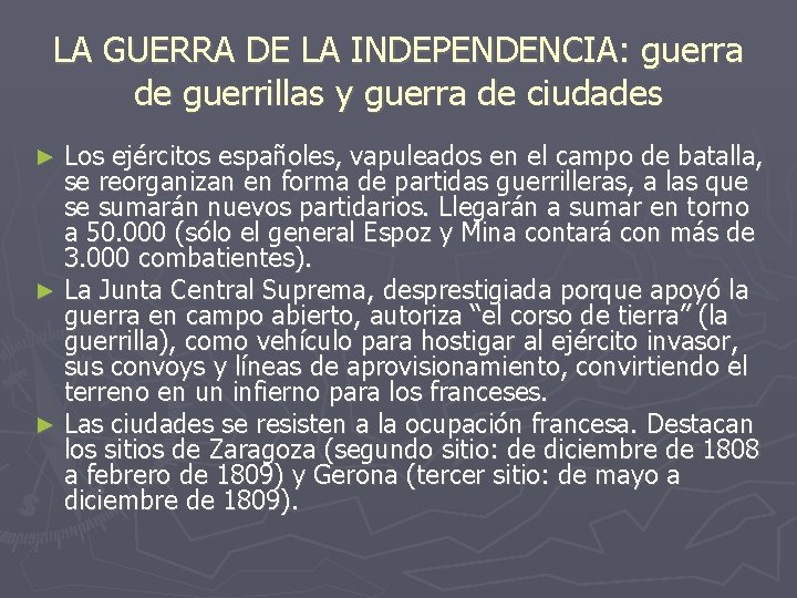 LA GUERRA DE LA INDEPENDENCIA: guerra de guerrillas y guerra de ciudades Los ejércitos