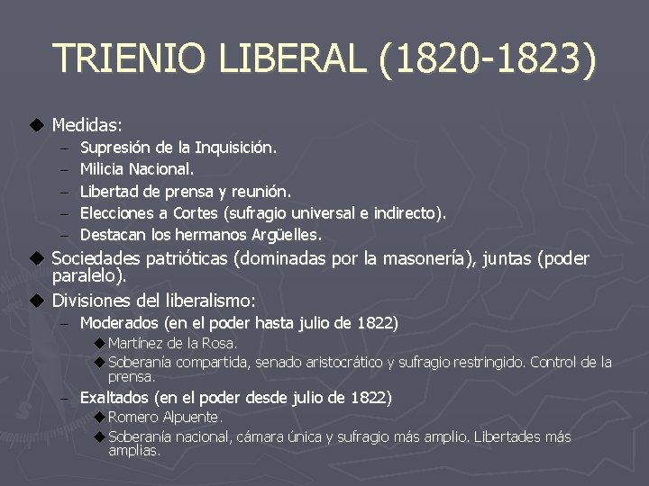 TRIENIO LIBERAL (1820 -1823) u Medidas: – – – Supresión de la Inquisición. Milicia