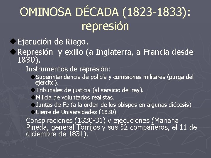 OMINOSA DÉCADA (1823 -1833): represión u. Ejecución de Riego. u. Represión y exilio (a