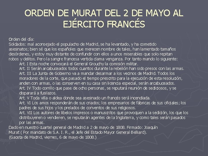 ORDEN DE MURAT DEL 2 DE MAYO AL EJÉRCITO FRANCÉS Orden del día: Soldados: