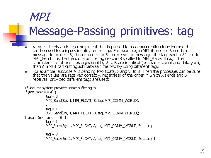 MPI Message-Passing primitives: tag n n A tag is simply an integer argument that