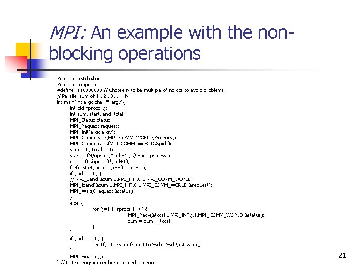 MPI: An example with the nonblocking operations #include <stdio. h> #include <mpi. h> #define