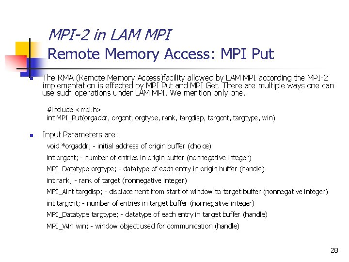 MPI-2 in LAM MPI Remote Memory Access: MPI Put n The RMA (Remote Memory