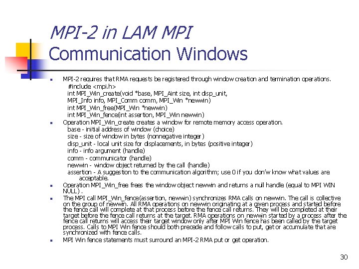 MPI-2 in LAM MPI Communication Windows n n n MPI-2 requires that RMA requests