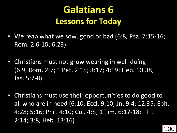 Galatians 6 Lessons for Today • We reap what we sow, good or bad