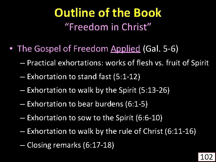 Outline of the Book “Freedom in Christ” • The Gospel of Freedom Applied (Gal.