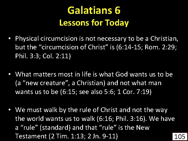 Galatians 6 Lessons for Today • Physical circumcision is not necessary to be a