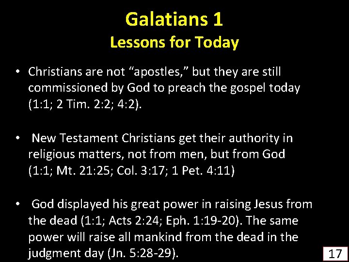 Galatians 1 Lessons for Today • Christians are not “apostles, ” but they are