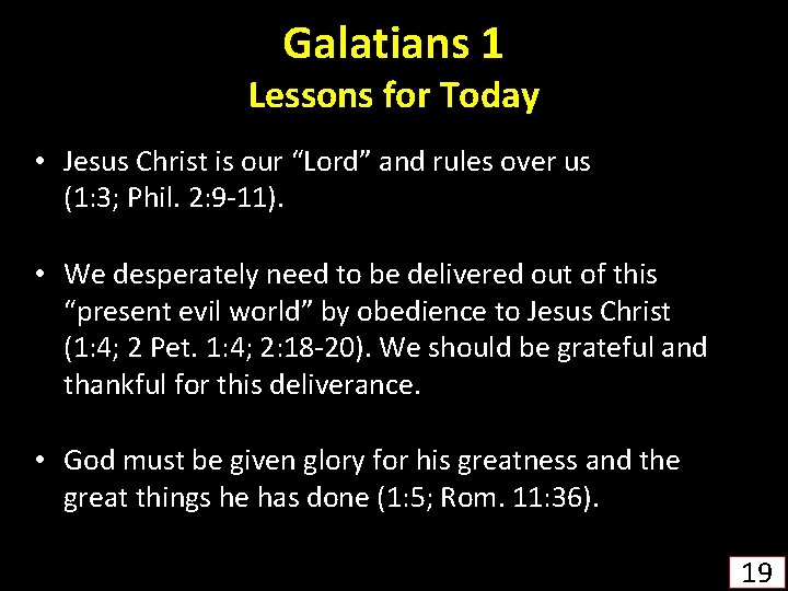 Galatians 1 Lessons for Today • Jesus Christ is our “Lord” and rules over