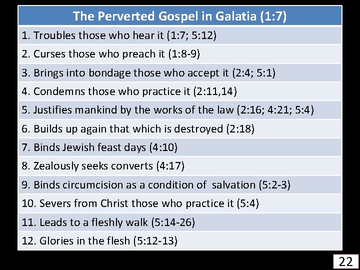 The Perverted Gospel in Galatia (1: 7) 1. Troubles those who hear it (1: