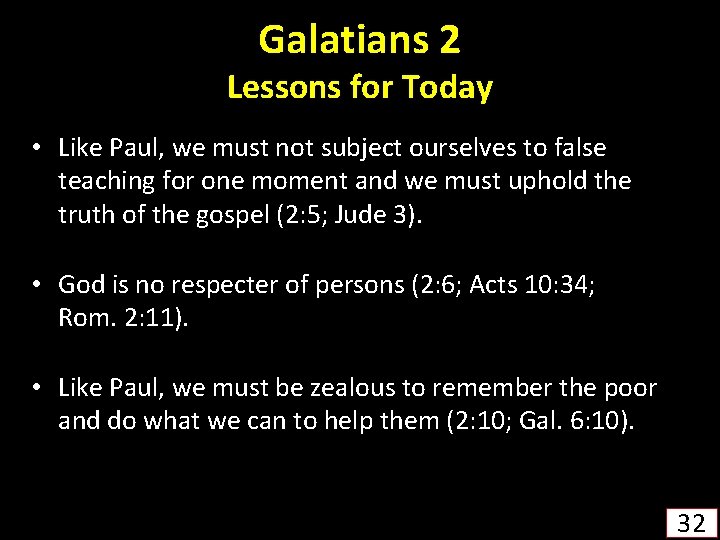 Galatians 2 Lessons for Today • Like Paul, we must not subject ourselves to