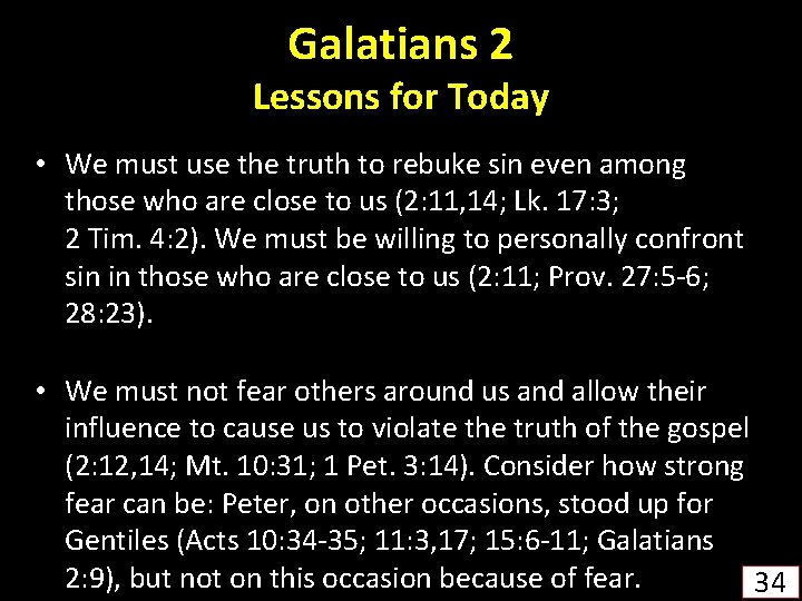 Galatians 2 Lessons for Today • We must use the truth to rebuke sin