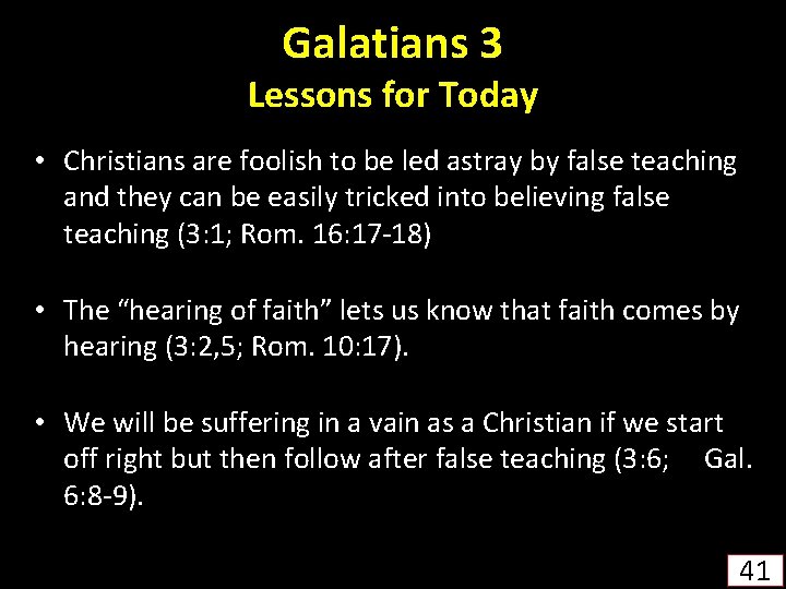 Galatians 3 Lessons for Today • Christians are foolish to be led astray by
