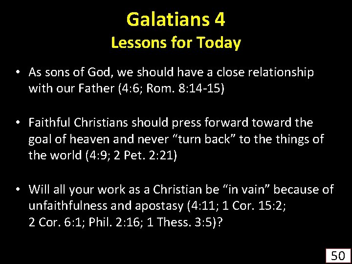Galatians 4 Lessons for Today • As sons of God, we should have a
