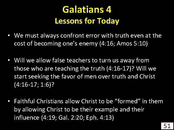 Galatians 4 Lessons for Today • We must always confront error with truth even