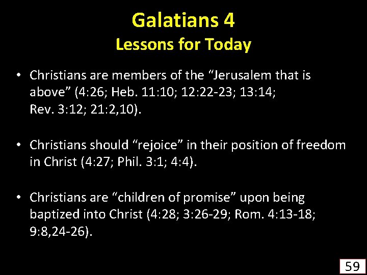 Galatians 4 Lessons for Today • Christians are members of the “Jerusalem that is