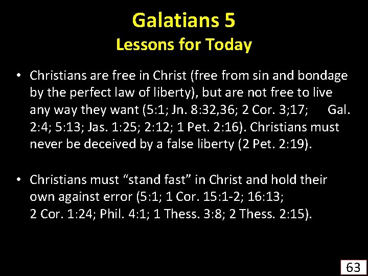 Galatians 5 Lessons for Today • Christians are free in Christ (free from sin