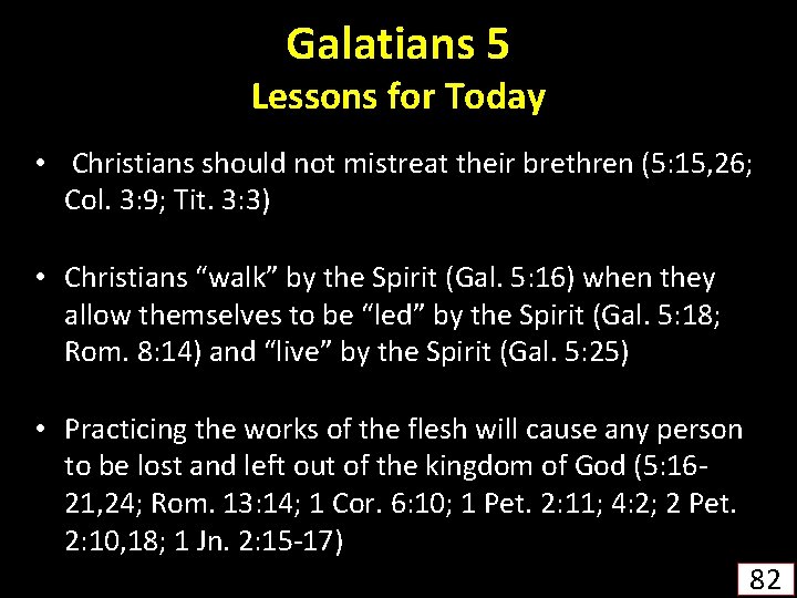 Galatians 5 Lessons for Today • Christians should not mistreat their brethren (5: 15,