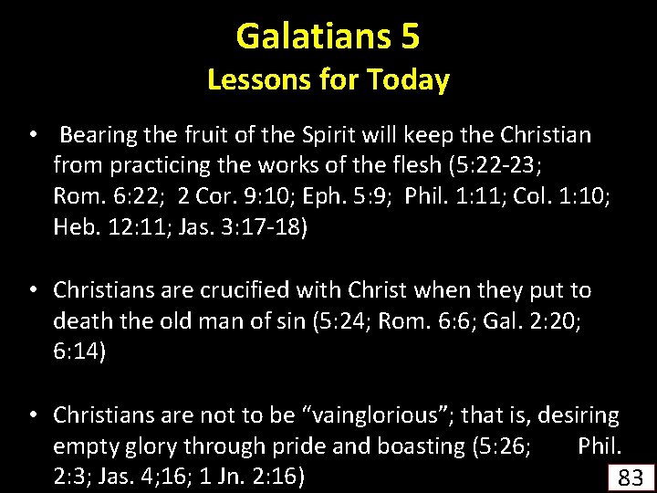 Galatians 5 Lessons for Today • Bearing the fruit of the Spirit will keep