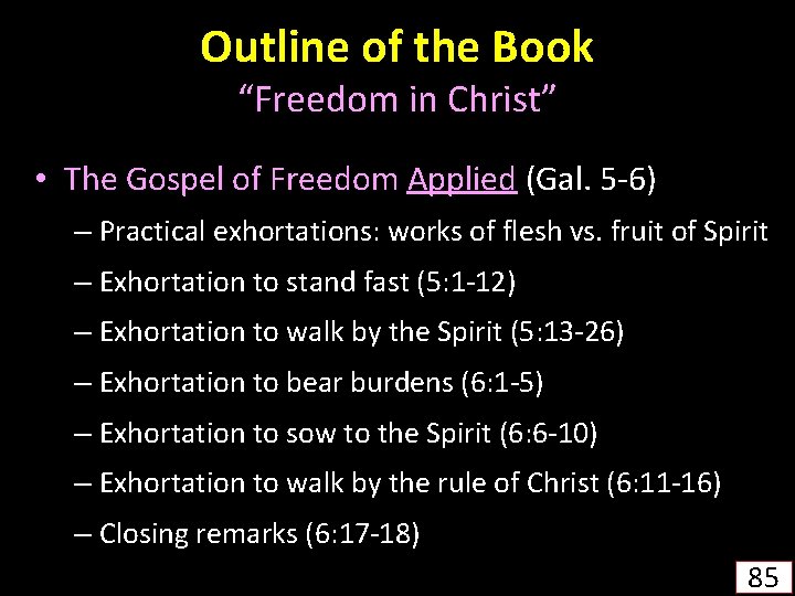 Outline of the Book “Freedom in Christ” • The Gospel of Freedom Applied (Gal.