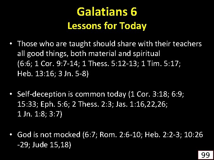 Galatians 6 Lessons for Today • Those who are taught should share with their