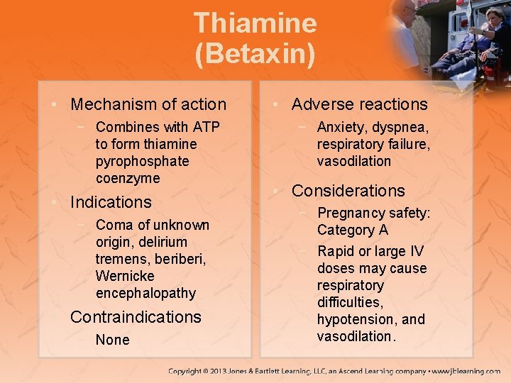 Thiamine (Betaxin) • Mechanism of action − Combines with ATP to form thiamine pyrophosphate