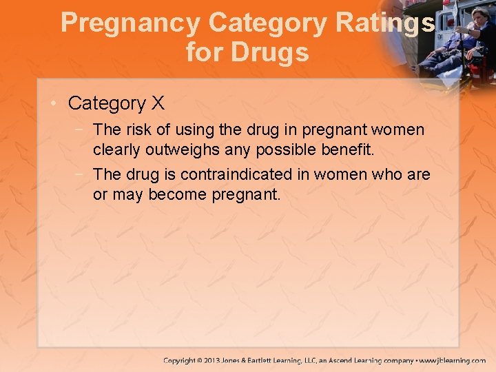 Pregnancy Category Ratings for Drugs • Category X − The risk of using the