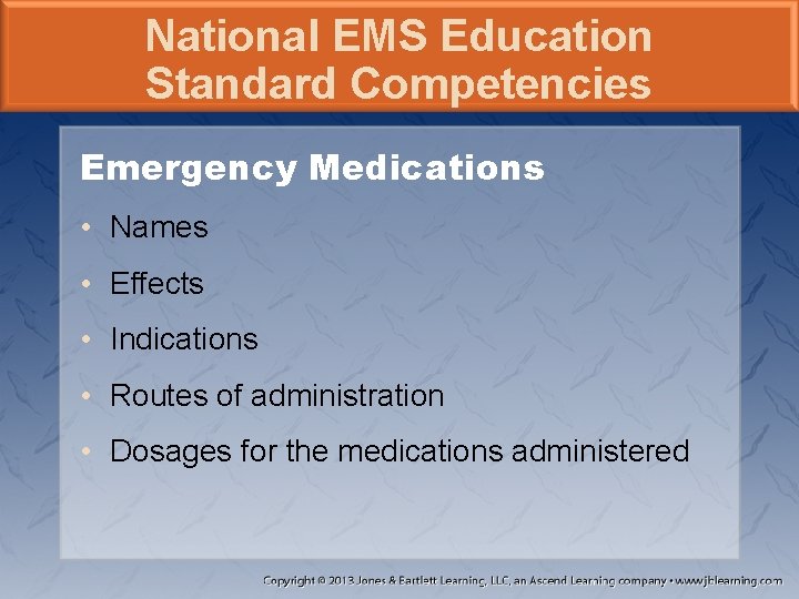 National EMS Education Standard Competencies Emergency Medications • Names • Effects • Indications •