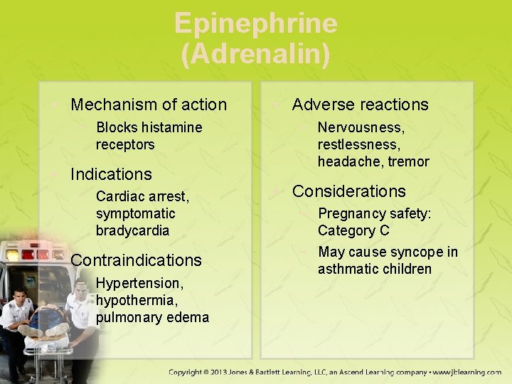 Epinephrine (Adrenalin) • Mechanism of action − Blocks histamine receptors • Indications − Cardiac