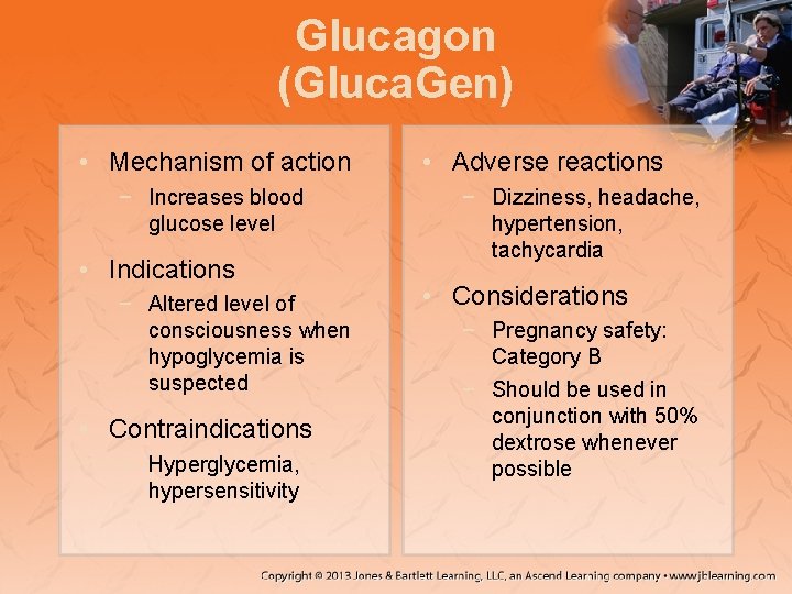 Glucagon (Gluca. Gen) • Mechanism of action − Increases blood glucose level • Indications