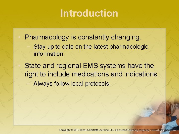 Introduction • Pharmacology is constantly changing. − Stay up to date on the latest