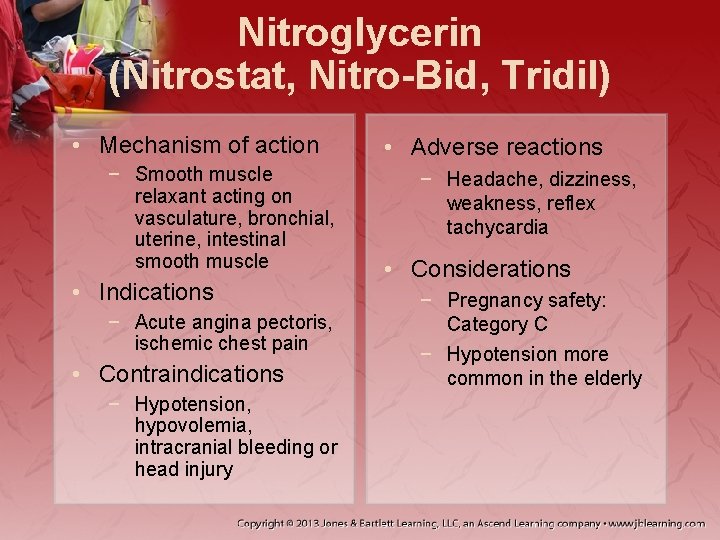 Nitroglycerin (Nitrostat, Nitro-Bid, Tridil) • Mechanism of action − Smooth muscle relaxant acting on