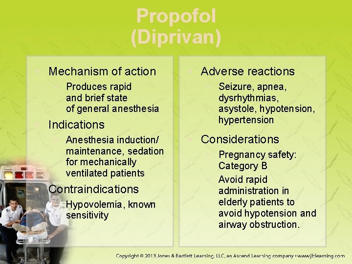 Propofol (Diprivan) • Mechanism of action − Produces rapid and brief state of general